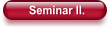 Seminar II.
