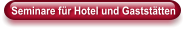 Seminare für Hotel und Gaststätten